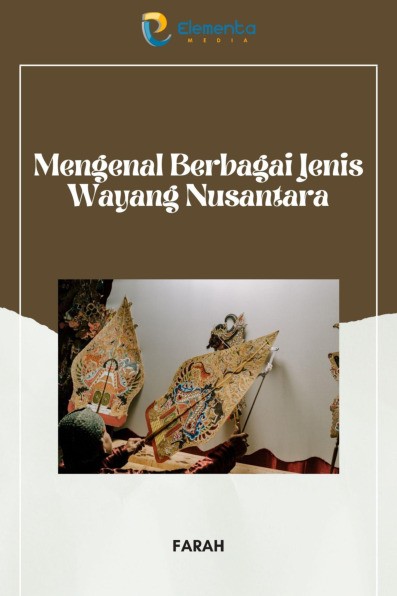 Mengenal Berbagai Jenis Wayang Nusantara